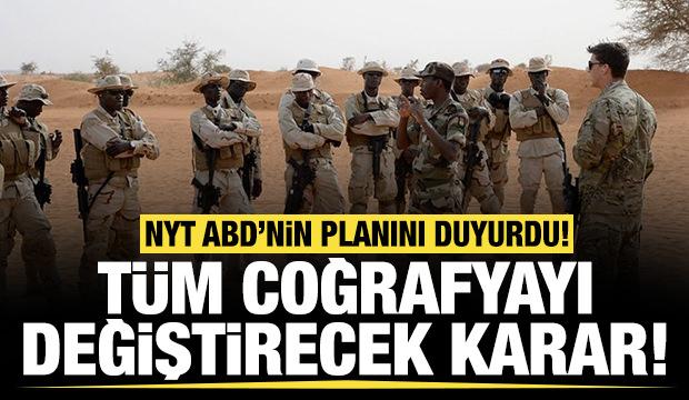 New York Times son dakika duyurdu: ABD'den tüm coğrafyayı değiştirecek karar!