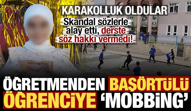 Skandal iddia: Öğretmenden öğrenciye 'başörtüsü mobbingi'! 'Kadına benziyorsun'