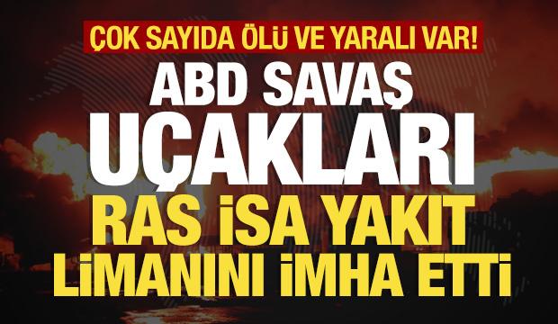 Son dakika: ABD savaş uçakları Yemen'i vurdu! Ras İsa yakıt limanı imha edildi