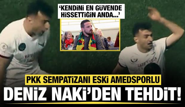 Terör örgütü PKK sempatizanı eski Amedsporlu Deniz Naki'den skandal sözler