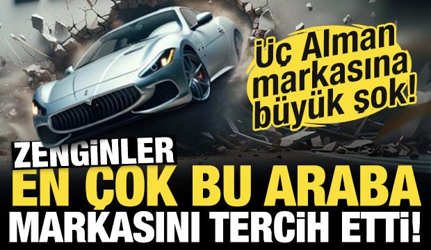 Zenginlerin en çok tercih ettiği otomobil markası açıklandı! Üç Alman markasına büyük şok!