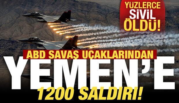 ABD savaş uçaklarından Yemen'e 41 günde 1200 saldırı! Yüzlerce sivil öldü