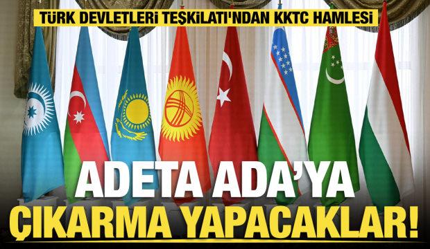 Adeta Ada'ya çıkarma yapacaklar!  Türk Devletleri Teşkilatı'ndan KKTC hamlesi!