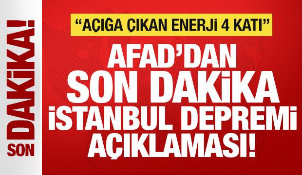 AFAD'dan son dakika İstanbul depremi açıklaması! "Açığa çıkan enerji 4 katı"