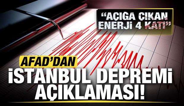 AFAD'dan son dakika İstanbul depremi açıklaması! "Açığa çıkan enerji 4 katı"