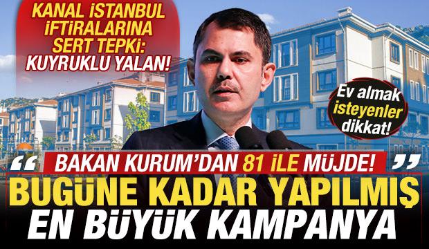 Bakan Kurum'dan vatandaşlara müjde! Bugüne kadar yapılmış en büyük kampanya' deyip duyurdu