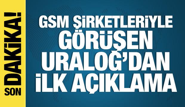 Bakan Uraloğlu, GSM operatörleriyle bir araya gelecek