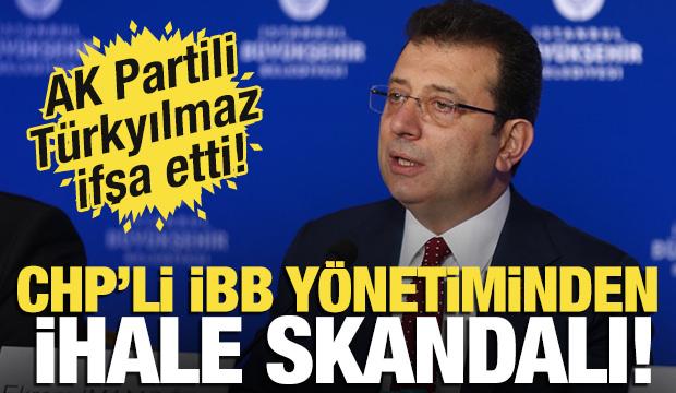 CHP'li İBB yönetiminden ihale skandalı! AK Partili Türkyılmaz ifşa etti