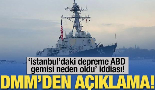 DMM, "İstanbul'daki depreme ABD gemisi neden oldu" iddiasını yalanladı