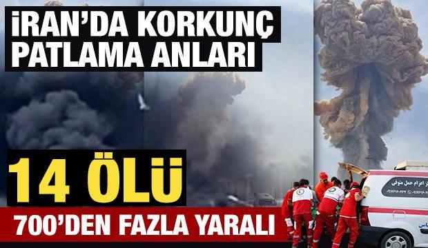 İran'da korkunç patlama anları: 14 ölü 700 yaralı!