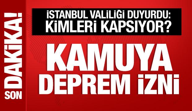 İstanbul Valiliği duyurdu: Kamuya deprem izni! İdari izin kimleri kapsıyor?
