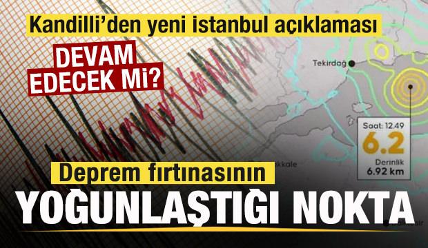 Kandilli'den yeni İstanbul açıklaması: Depremlerin yoğunlaştığı nokta! Devam edecek mi?