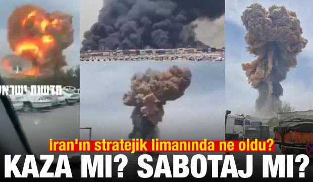 Kaza mı? Sabotaj mı? İran'ın stratejik limanında ne oldu?