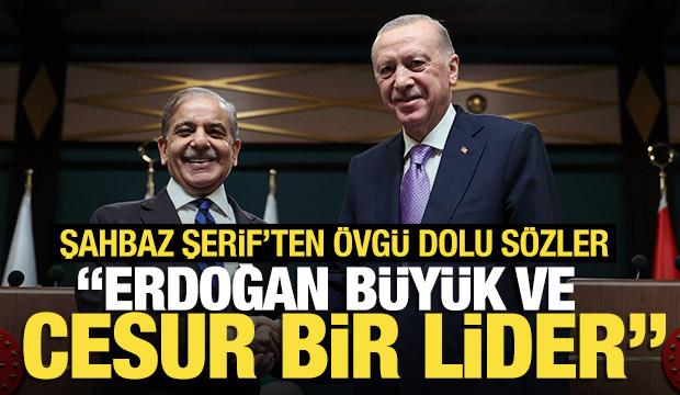 Şahbaz Şerif'ten övgü dolu sözler: Erdoğan, büyük ve cesur bir lider