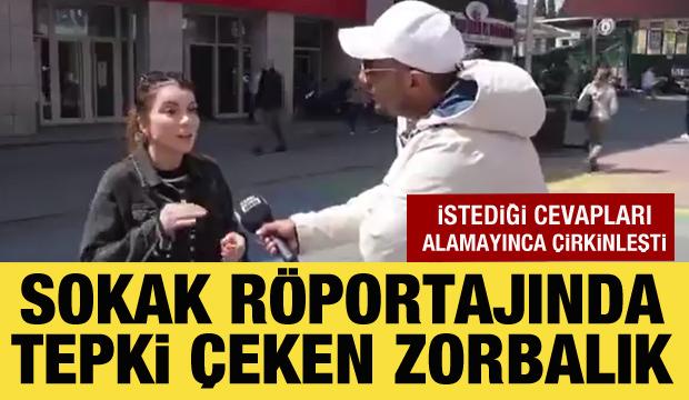 Sokak röportajında tepki çeken zorbalık! İstediği cevapları alamayınca çirkinleşti