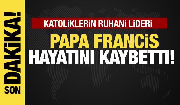 Son dakika...Papa Francis hayatını kaybetti!