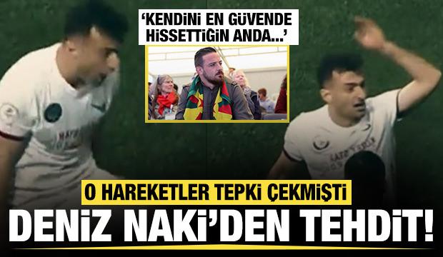 PKK sempatizanı eski Amedsporlu Deniz Naki'den skandal sözler: Burak Süleyman'a tehdit