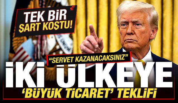 Trump'tan iki ülkeye 'büyük ticaret' teklifi! Tek bir şart koştu: Servet kazanacaksınız