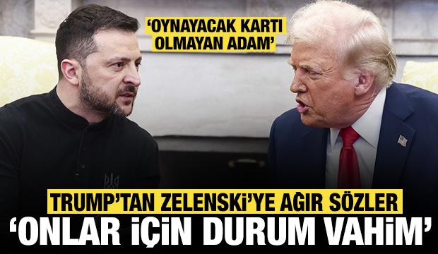 Trump'tan Zelenski'ye çok ağır sözler: Ukrayna için durum vahim