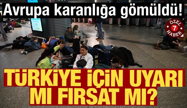 Avrupa karanlığa gömüldü! Türkiye için uyarı mı fırsat mı?