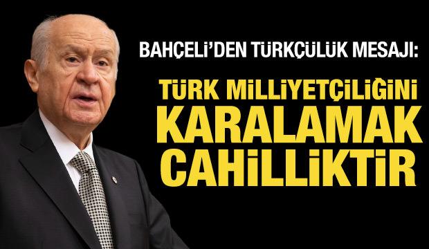 Bahçeli'den Türkçülük mesajı