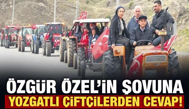 "Devletimizin desteği hep yanımızdaydı" Özgür Özel’in şovuna Yozgatlı çiftçilerden cevap!