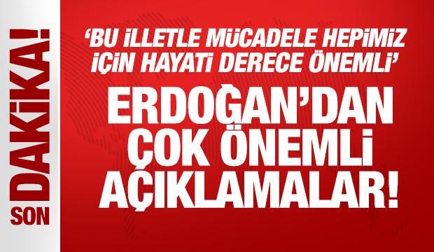 Erdoğan'dan net mesaj: Bu illetle mücadele hepimiz için hayati derece önemli
