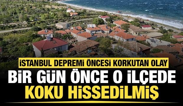 İstanbul depremi öncesi korkutan olay: Bir gün önce o ilçede koku hissedilmiş