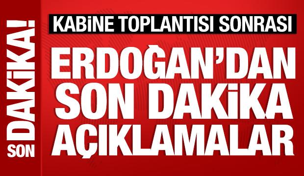 Kabine Toplantısı sona erdi: Cumhurbaşkanı Erdoğan açıklama yapıyor