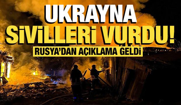 Rusya'dan son dakika açıklama! Ukrayna sivilleri vurdu!