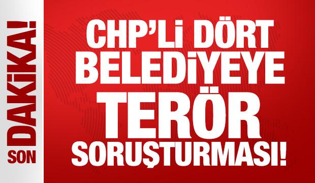 Son Dakika: CHP'li dört belediyeye terör soruşturması!