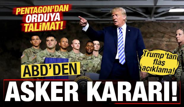 ABD'den son dakika asker kararı! Pentagon'dan orduya talimat! Trump'tan flaş açıklama