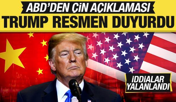 ABD'den son dakika Çin açıklaması! Trump resmen duyurdu! İddialar yalanlandı