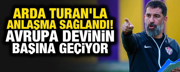 Arda Turan'la anlaşma sağlandı! Avrupa devinin başına geçiyor