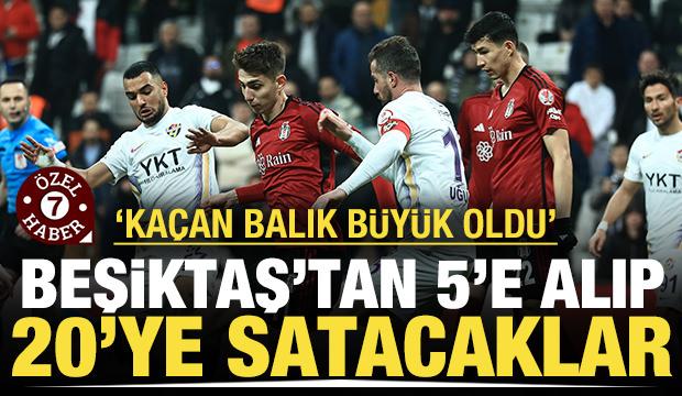 Beşiktaş'tan 5'e alıp aynı gün 20'ye satacaklar: 'Kaçan balık büyük oldu'