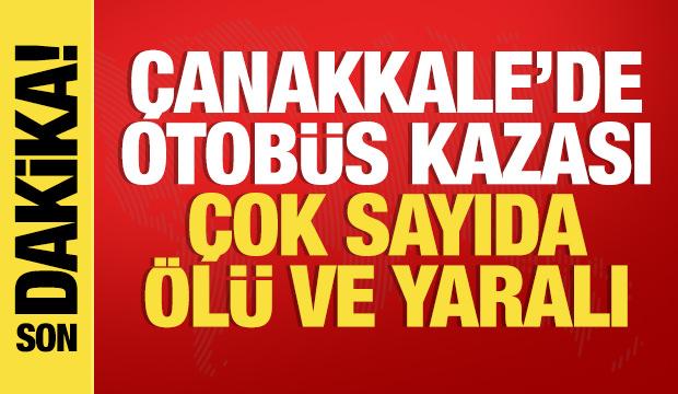 Çanakkale'de otobüs kazası! Çok sayıda ölü ve yaralı var