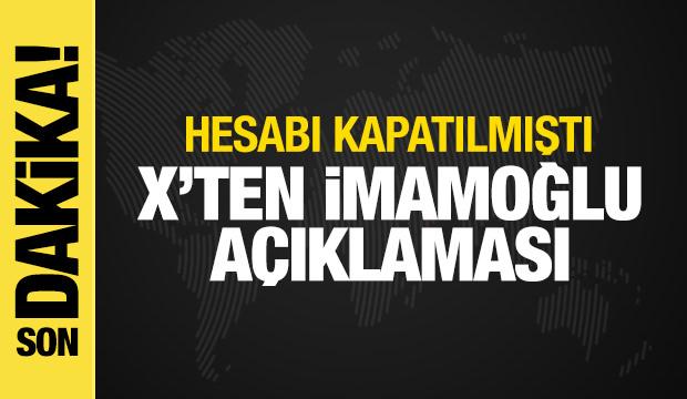İmamoğlu'nun hesabını kapatan X'ten son dakika açıklaması