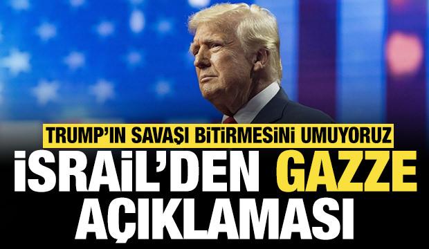 İsrail'den Gazze açıklaması: Trump'ın savaşı bitirmesini umuyoruz