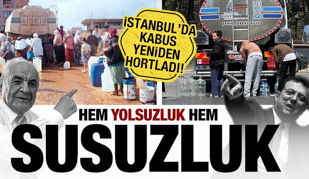 İstanbul'da eskimeyen kabus! Hem yolsuzluk hem susuzluk