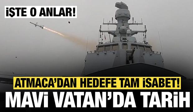 Mavi Vatan’da tarihi an: ATMACA Füzesi hedefi böyle vurdu!