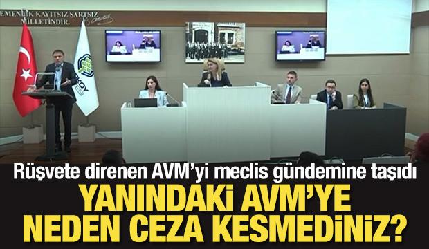 Rüşvete direnen AVM'yi gündeme getirdi! "Yanındaki AVM'ye neden ceza kesmediniz?"
