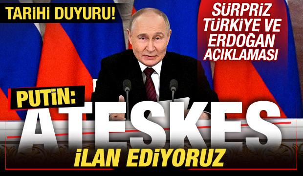 Son dakika: Rusya'dan tarihi karar! Putin: Ateşkes ilan ediyoruz! Flaş Türkiye açıklaması