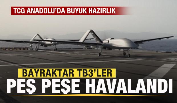 TCG Anadolu'da büyük hazırlık! Bayraktar TB3'ler peş peşe havalanadı