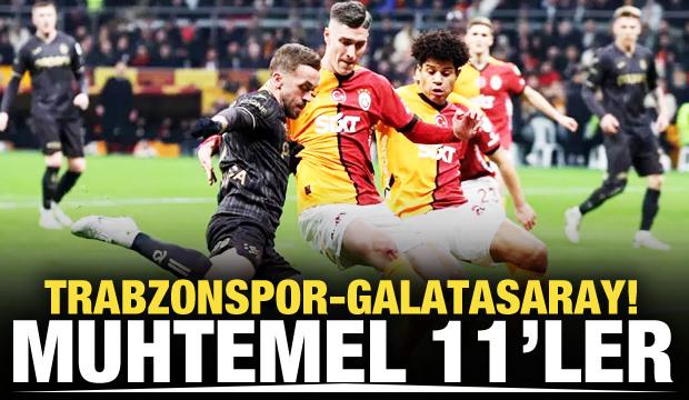 Trabzonspor - Galatasaray! Muhtemel 11'ler