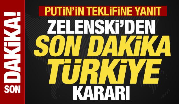 Zelenski'den son dakika Türkiye kararı! Putin'in tarihi teklifine yanıt