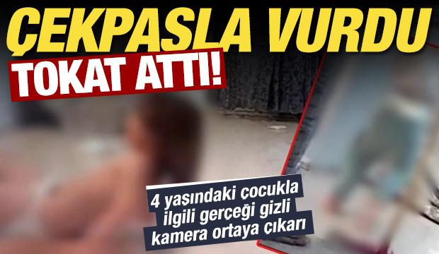 4 yaşındaki çocuğunu çekpasla dövüp, tokat attı