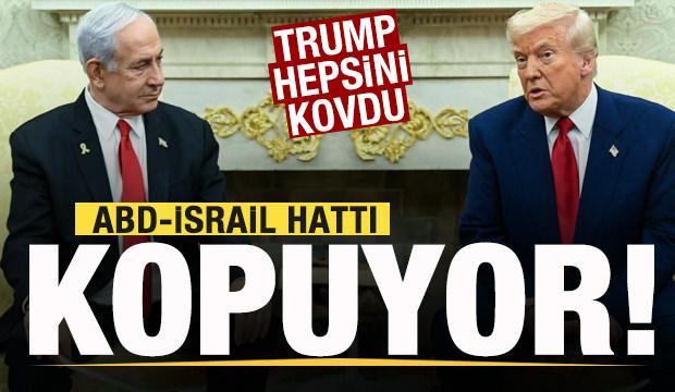 ABD-İsrail hattı kopuyor! Trump hepsini kovdu