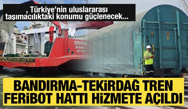 Bandırma-Tekirdağ Tren Feribot Hattı hizmete açıldı