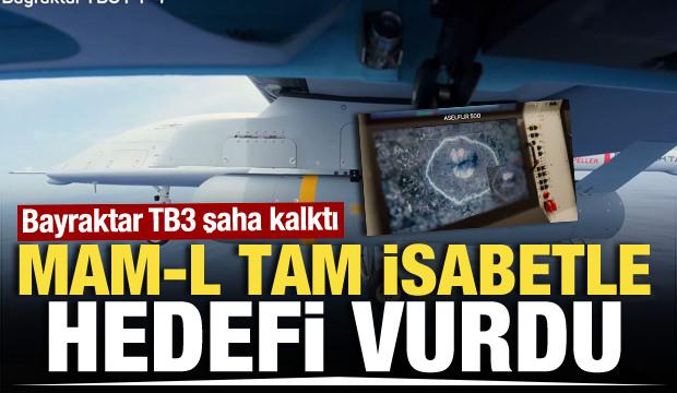 Bayraktar TB3 SİHA'lardan ateşlenen MAM-L, hedefi tam isabetle vurdu
