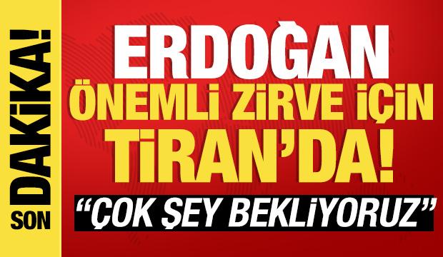 Cumhurbaşkanı Erdoğan Arnavutluk'ta! Başbakan Edi Rama tarafından karşılandı